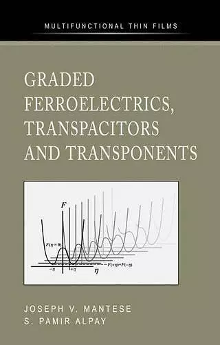 Graded Ferroelectrics, Transpacitors and Transponents cover