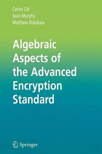 Algebraic Aspects of the Advanced Encryption Standard cover
