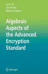 Algebraic Aspects of the Advanced Encryption Standard cover