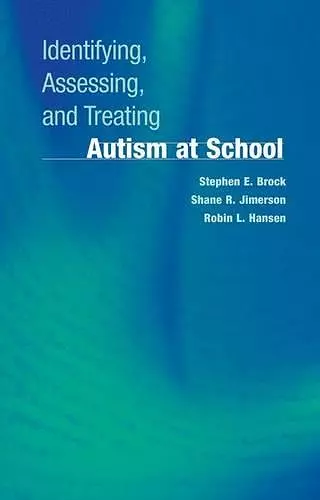 Identifying, Assessing, and Treating Autism at School cover