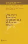 Dispersive Transport Equations and Multiscale Models cover