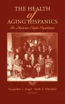 The Health of Aging Hispanics cover