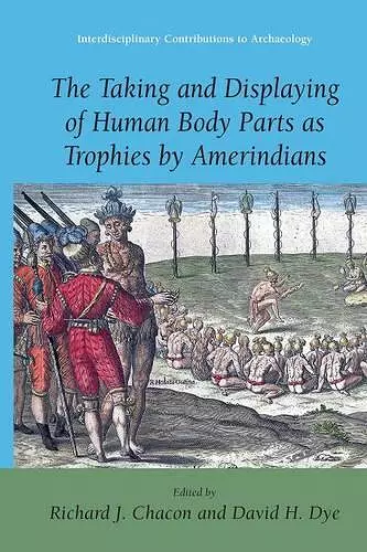 The Taking and Displaying of Human Body Parts as Trophies by Amerindians cover