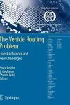 The Vehicle Routing Problem: Latest Advances and New Challenges cover