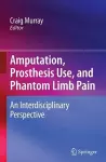 Amputation, Prosthesis Use, and Phantom Limb Pain cover