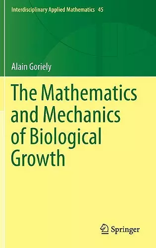 The Mathematics and Mechanics of Biological Growth cover