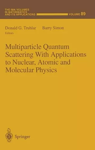 Multiparticle Quantum Scattering with Applications to Nuclear, Atomic and Molecular Physics cover