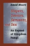 Slayers, Saviors, Servants and Sex cover