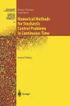 Numerical Methods for Stochastic Control Problems in Continuous Time cover