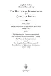 The Probability Interpretation and the Statistical Transformation Theory, the Physical Interpretation, and the Empirical and Mathematical Foundations of Quantum Mechanics 1926–1932 cover