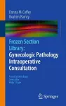 Frozen Section Library: Gynecologic Pathology Intraoperative Consultation cover