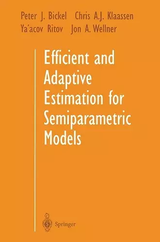 Efficient and Adaptive Estimation for Semiparametric Models cover