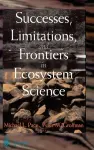 Successes, Limitations, and Frontiers in Ecosystem Science cover