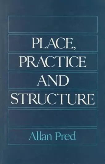 Place, Practice and Structure cover