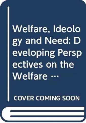 Welfare, Ideology and Need cover