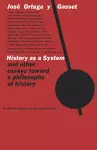History as a System, and Other Essays Toward a Philosophy of History cover