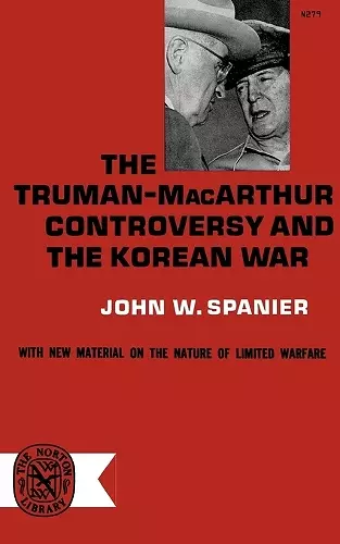 The Truman-MacArthur Controversy and the Korean War cover