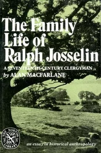 The Family Life of Ralph Josselin, a Seventeenth-Century Clergyman cover