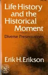 Life History and the Historical Moment cover