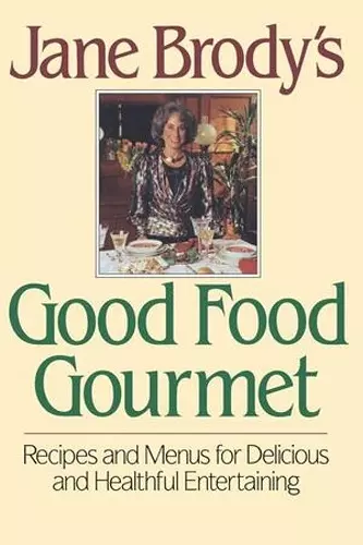 Jane Brody's Good Food Gourmet cover