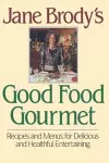 Jane Brody's Good Food Gourmet cover