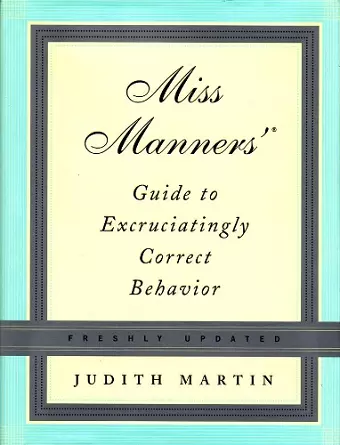 Miss Manners' Guide to Excruciatingly Correct Behavior cover