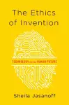 The Ethics of Invention cover