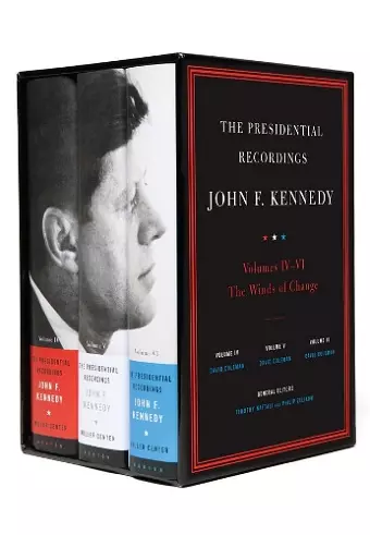 The Presidential Recordings: John F. Kennedy Volumes IV-VI cover