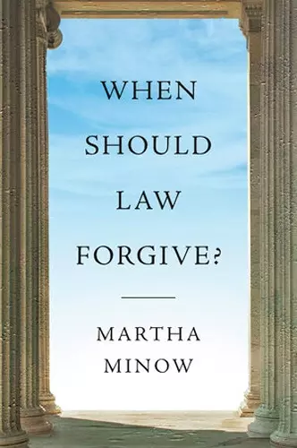 When Should Law Forgive? cover