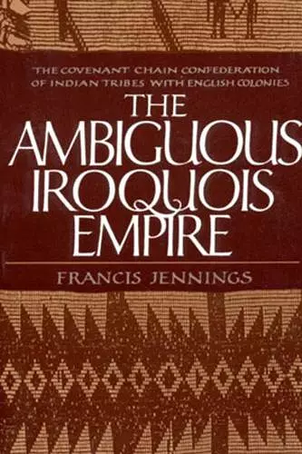 The Ambiguous Iroquois Empire cover