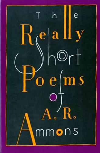 The Really Short Poems of A. R. Ammons cover