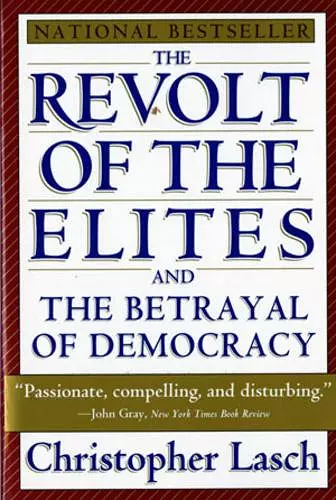 The Revolt of the Elites and the Betrayal of Democracy cover