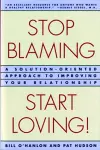 Stop Blaming, Start Loving! cover