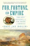 Fur, Fortune, and Empire cover
