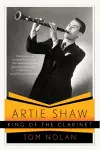Artie Shaw, King of the Clarinet cover