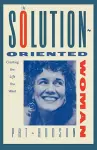 The Solution-Oriented Woman cover