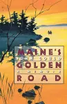 Maine's Golden Road cover