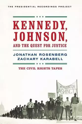 Kennedy, Johnson, and the Quest for Justice cover