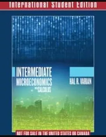 Intermediate Microeconomics with Calculus A Modern Approach International Student Edition + Workouts in Intermediate Microeconomics for Intermediate Microeconomics and Intermediate Microeconomics with Calculus, Ninth Edition cover