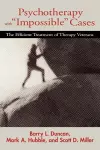 Psychotherapy with "Impossible" Cases cover