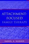 Attachment-Focused Family Therapy cover