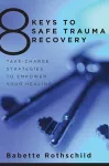 8 Keys to Safe Trauma Recovery cover