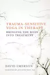 Trauma-Sensitive Yoga in Therapy cover