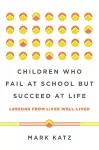 Children Who Fail at School But Succeed at Life cover