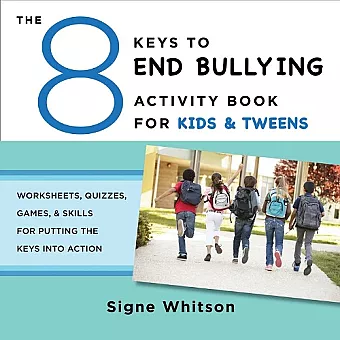 The 8 Keys to End Bullying Activity Book for Kids & Tweens cover