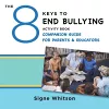 The 8 Keys to End Bullying Activity Book Companion Guide for Parents & Educators cover