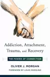 Addiction, Attachment, Trauma and Recovery cover