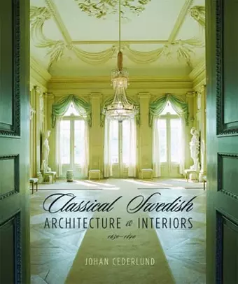 Classical Swedish Architecture and Interiors 1650-1840 cover