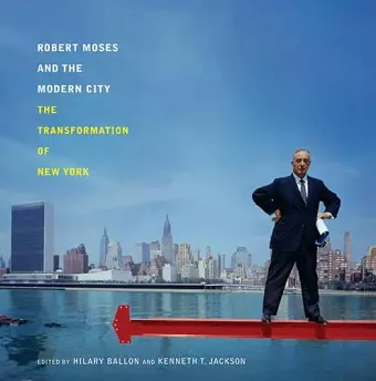 Robert Moses and the Modern City cover