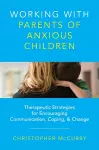 Working with Parents of Anxious Children cover